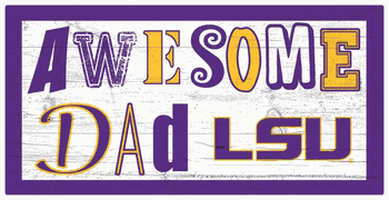 Louisiana State Tigers Awesome Dad 6x12 Sign