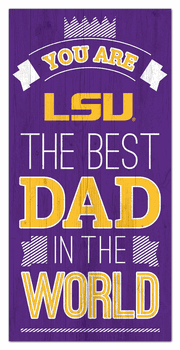 Louisiana State Tigers Best Dad in the World 6x12 Sign