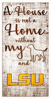 Louisiana State Tigers House is Not a Home 6x12 Sign