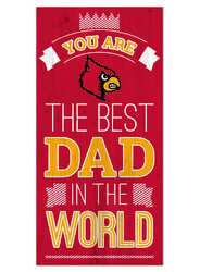 Louisville Cardinals Best Dad in the World 6x12 Sign