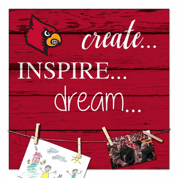 Louisville Cardinals Create, Inspire, Dream Sign