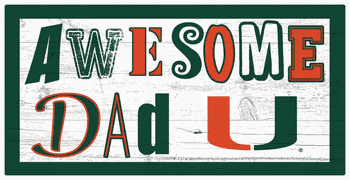 Miami Hurricanes Awesome Dad 6x12 Sign