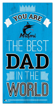 Miami Marlins Best Dad in the World 6x12 Sign