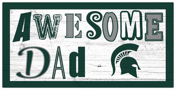 Michigan State Spartans Awesome Dad 6x12 Sign