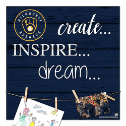 Milwaukee Brewers Create, Inspire, Dream Sign