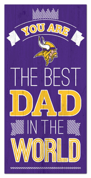 Minnesota Vikings Best Dad in the World 6x12 Sign