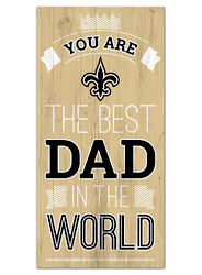 New Orleans Saints Best Dad in the World 6x12 Sign