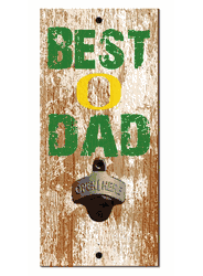 Oregon Ducks Best Dad Bottle Opener Wood Sign