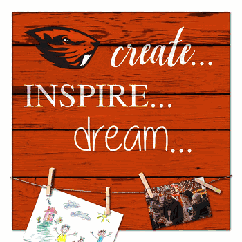 Oregon State Beavers Create, Inspire, Dream Sign