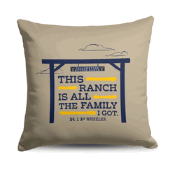 Paramount Yellowstone Family I Got Throw Pillow 18x18 Inches