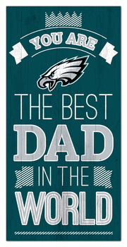 Philadelphia Eagles Best Dad in the World 6x12 Sign