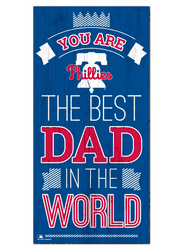 Philadelphia Phillies Best Dad in the World 6x12 Sign
