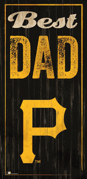 Pittsburgh Pirates Best Dad 6x12 Sign