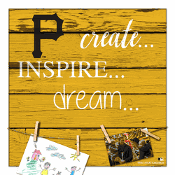 Pittsburgh Pirates Create, Inspire, Dream Sign