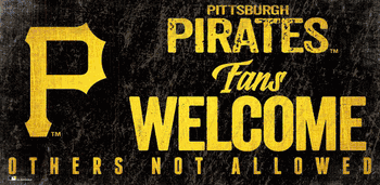 Pittsburgh Pirates Fans Welcome 6x12 Sign
