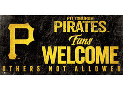 Pittsburgh Pirates Fans Welcome 6x12 Sign