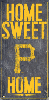 Pittsburgh Pirates Home Home Sweet Home Sign