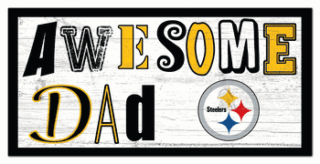 Pittsburgh Steelers Awesome Dad 6x12 Sign