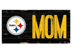 Pittsburgh Steelers Mom Sign