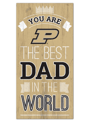 Purdue Boilermakers Best Dad in the World 6x12 Sign