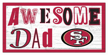 San Francisco 49ers Awesome Dad 6x12 Sign