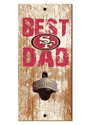 San Francisco 49ers Best Dad Bottle Opener  Wood Sign