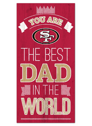 San Francisco 49ers Best Dad in the World 6x12 Sign