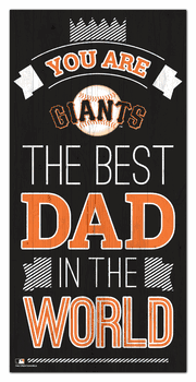 San Francisco Giants Best Dad in the World 6x12 Sign