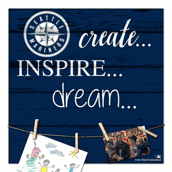 Seattle Mariners Create, Inspire, Dream Sign