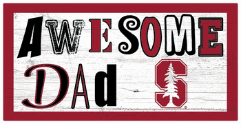 Stanford Cardinal Awesome Dad 6x12 Sign