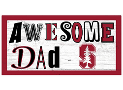 Stanford Cardinal Awesome Dad 6x12 Sign