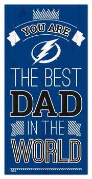 Tampa Bay Lightning Best Dad in the World 6x12 Sign