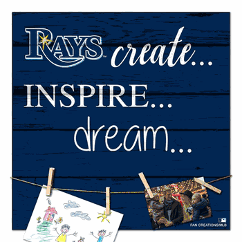 Tampa Bay Rays Create, Inspire, Dream Sign