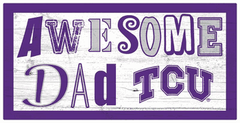 TCU Horned Frogs Awesome Dad 6x12 Sign