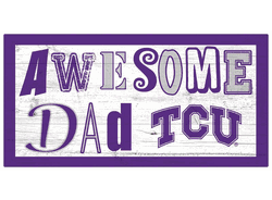 TCU Horned Frogs Awesome Dad 6x12 Sign
