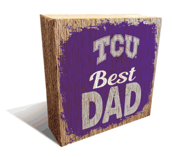 TCU Horned Frogs Best Dad 6x6 Wood Block