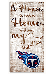 Tennessee Titans A House is not a Home Sign