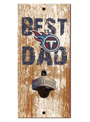 Tennessee Titans Best Dad Bottle Opener  Wood Sign