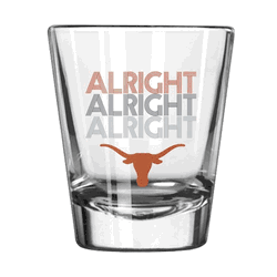 Texas Longhorns Alright 2oz Shot Glass