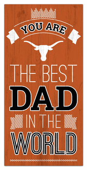 Texas Longhorns Best Dad in the World 6x12 Sign