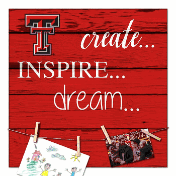 Texas Tech Red Raiders Create, Inspire, Dream Sign