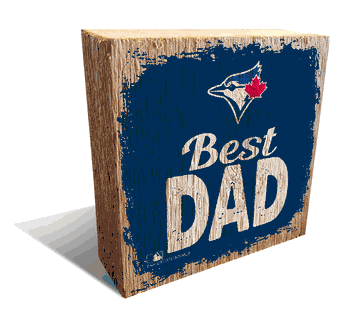 Toronto Blue Jays Best Dad 6x6 Wood Block