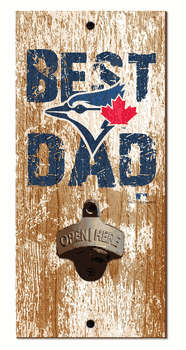 Toronto Blue Jays Best Dad Bottle Opener  Wood Sign
