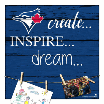 Toronto Blue Jays Create, Inspire, Dream Sign