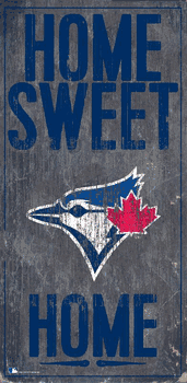 Toronto Blue Jays Home Home Sweet Home Sign