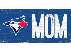 Toronto Blue Jays MOM Sign