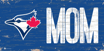 Toronto Blue Jays MOM Sign