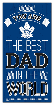Toronto Maple Leafs Best Dad in the World 6x12 Sign