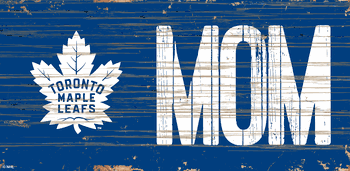 Toronto Maple Leafs MOM 6x12 Sign