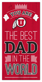 Utah Utes Best Dad in the World 6x12 Sign